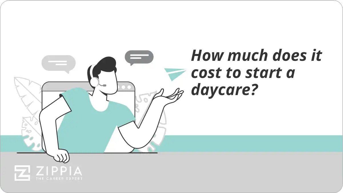 How much does it cost to start a daycare? Zippia