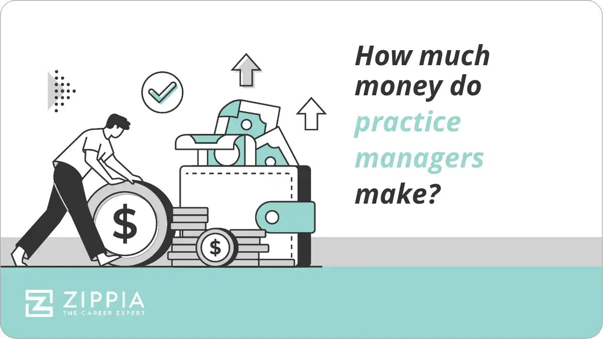 How much money do practice managers make? Zippia