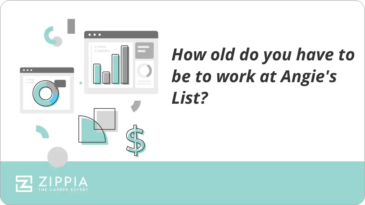 How old do you have to be to work at Angie's List? Zippia