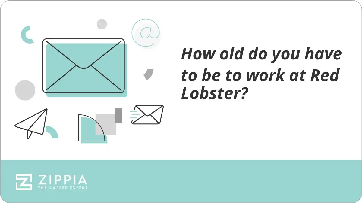 How old do you have to be to work at Red Lobster? Zippia