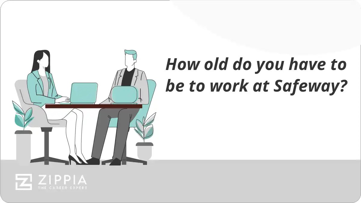 How old do you have to be to work at Safeway? Zippia