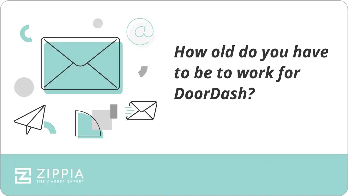 How old do you have to be to work for DoorDash? Zippia