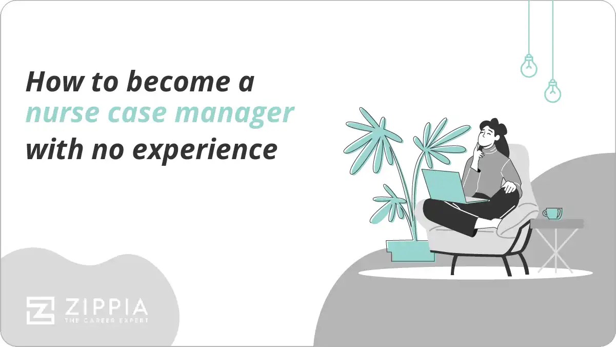 How to a nurse case manager with no experience Zippia