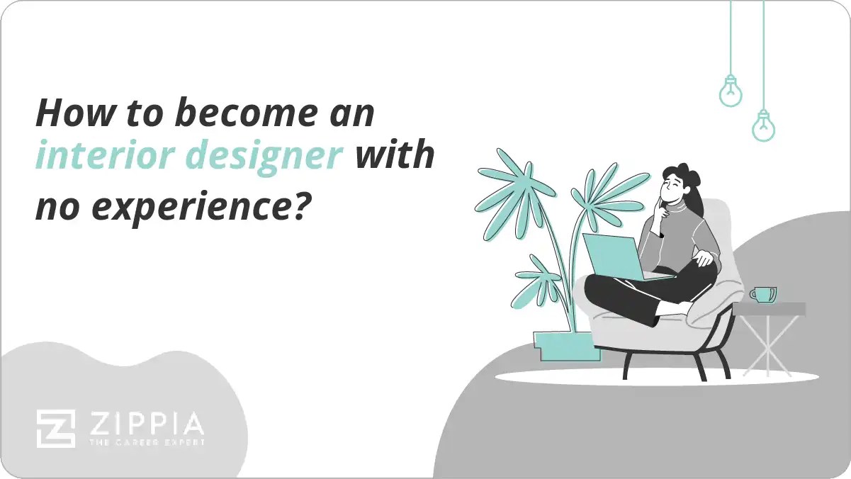 How to an interior designer with no experience? Zippia