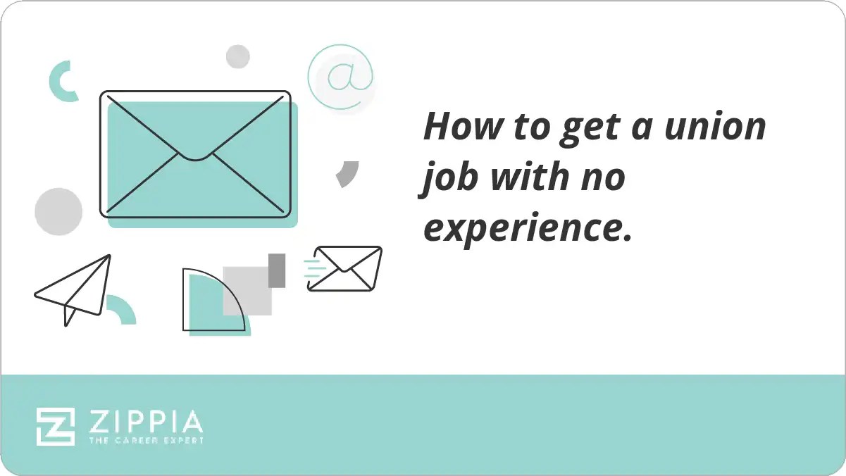 How to get a union job with no experience. Zippia
