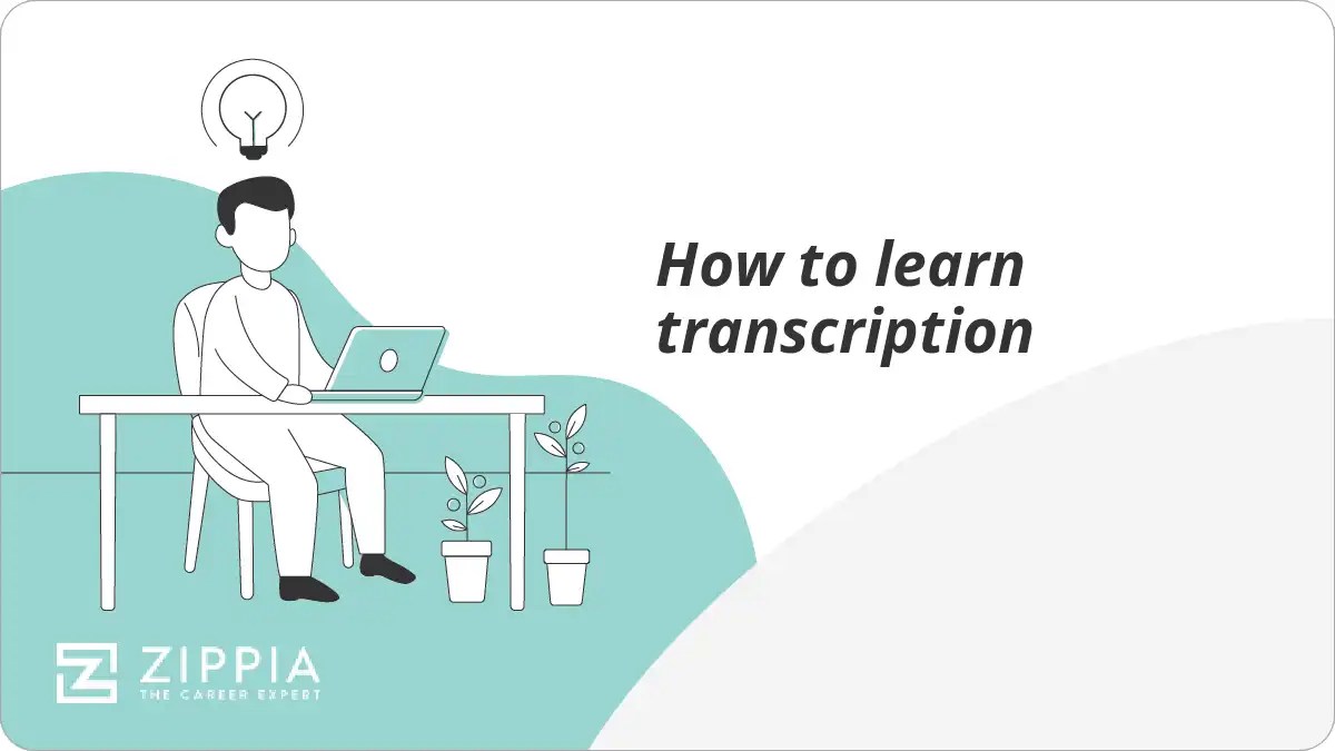 How to learn transcription Zippia
