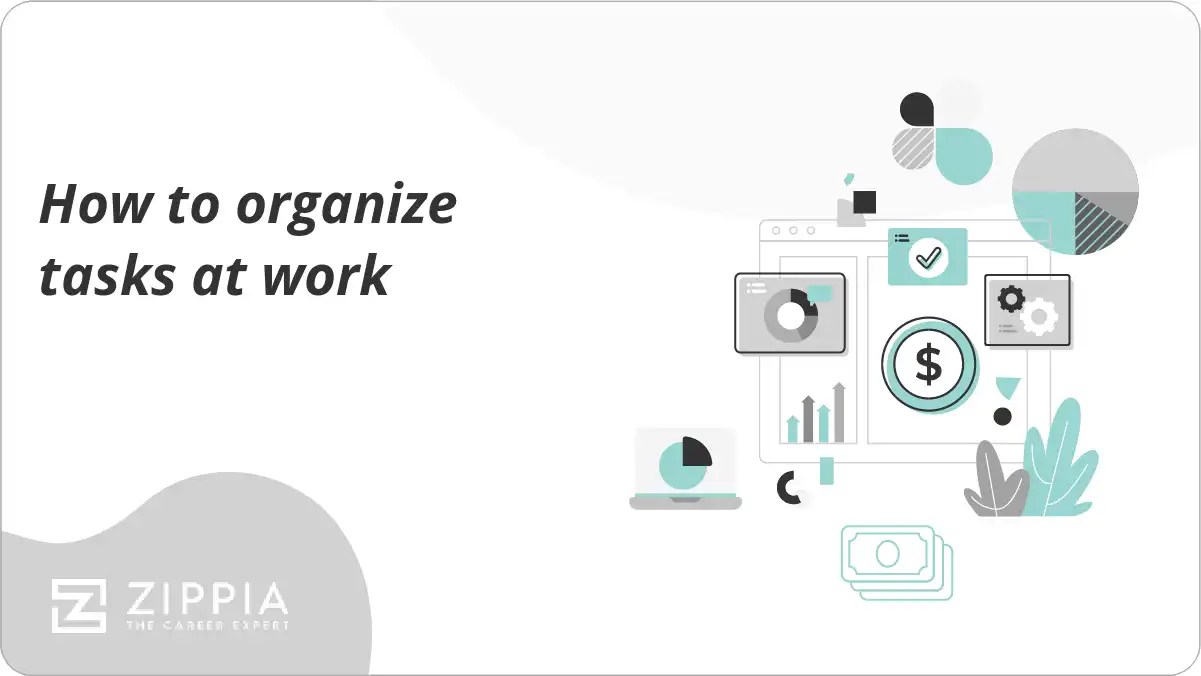 How to organize tasks at work Zippia