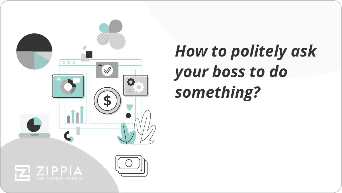 How to politely ask your boss to do something? Zippia