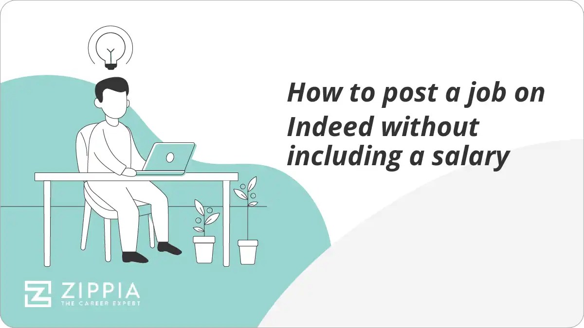 How to post a job on Indeed without including a salary Zippia
