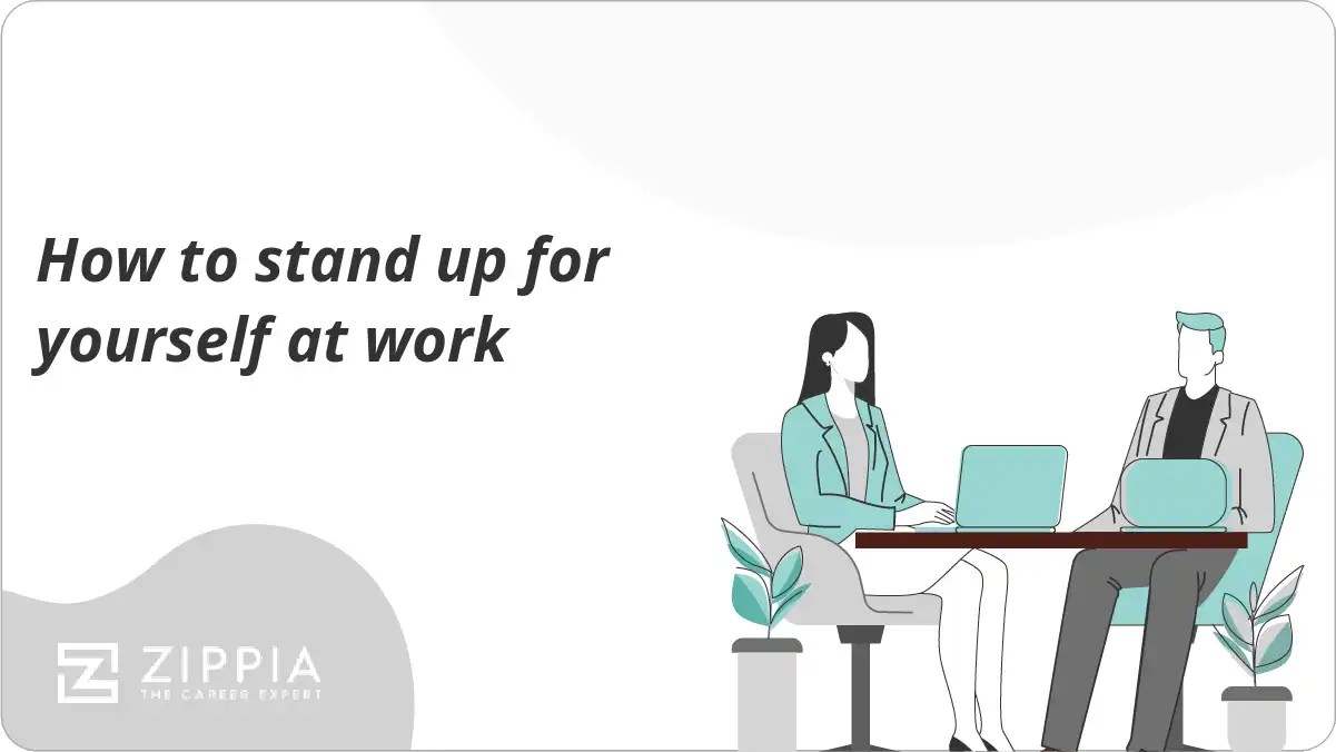 How to stand up for yourself at work Zippia