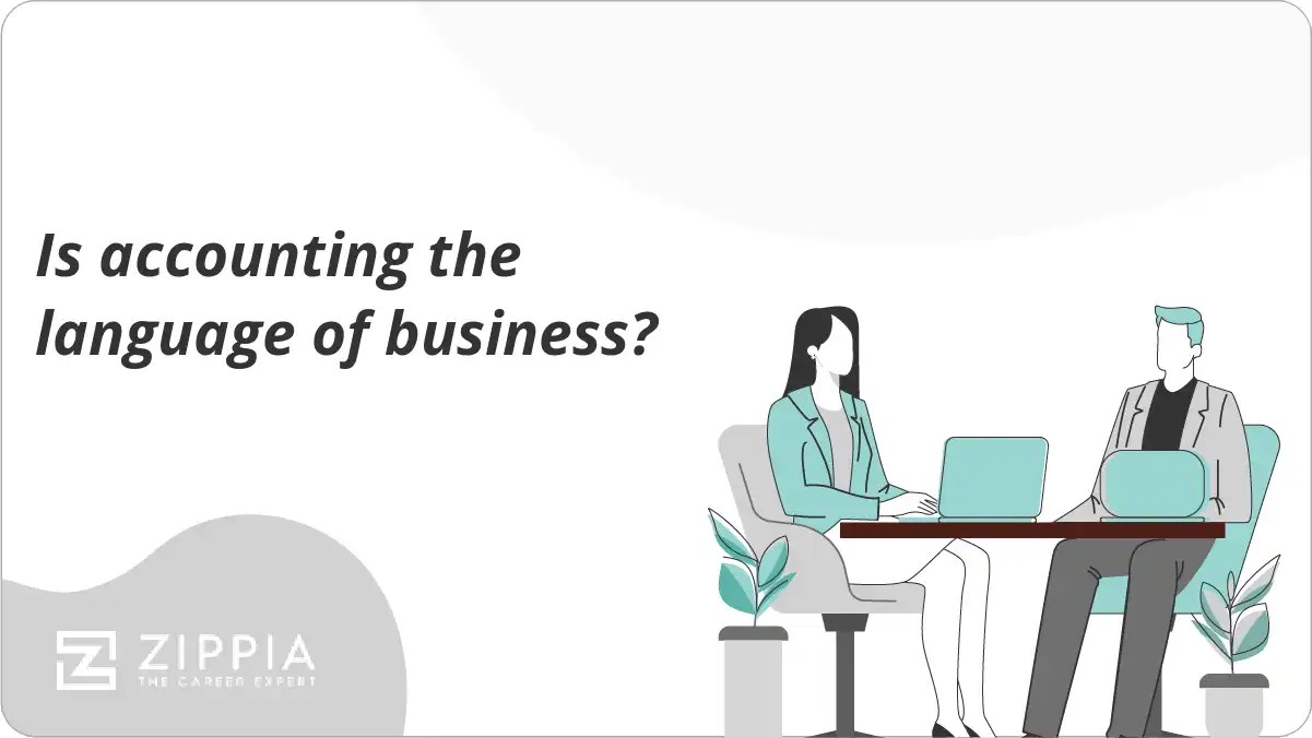 Is accounting the language of business? Zippia