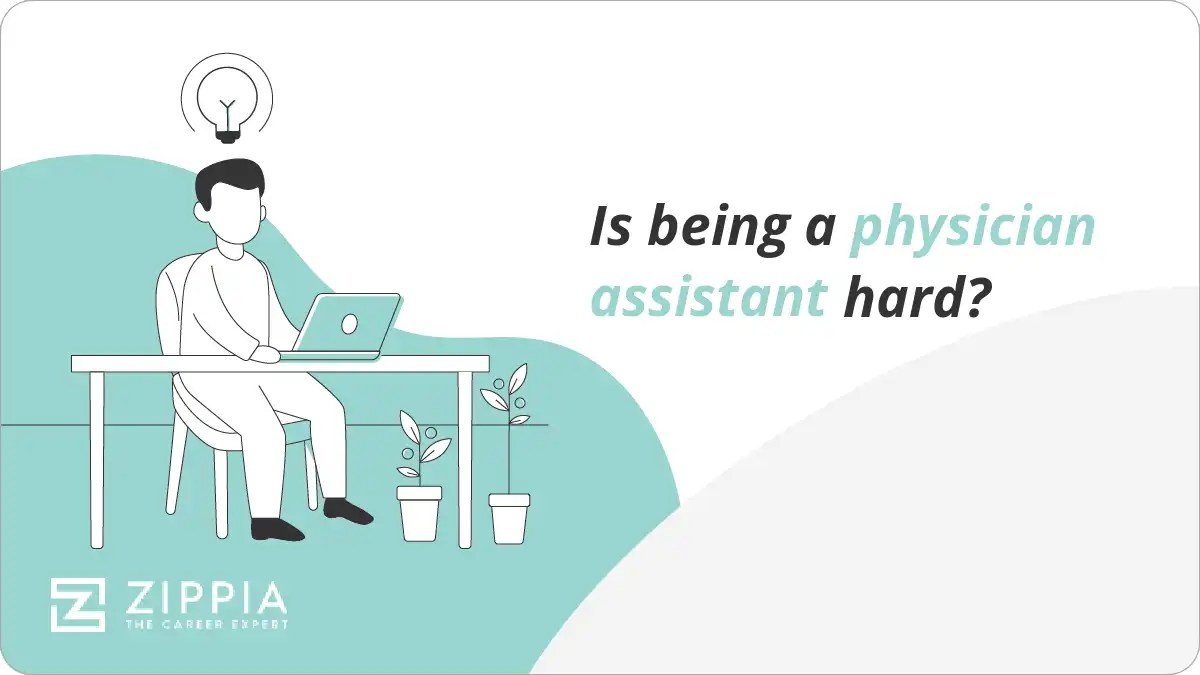 Is being a physician assistant hard? Zippia