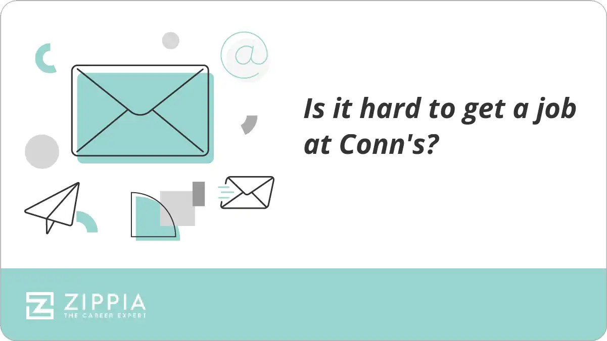 Is it hard to get a job at Conn's? Zippia