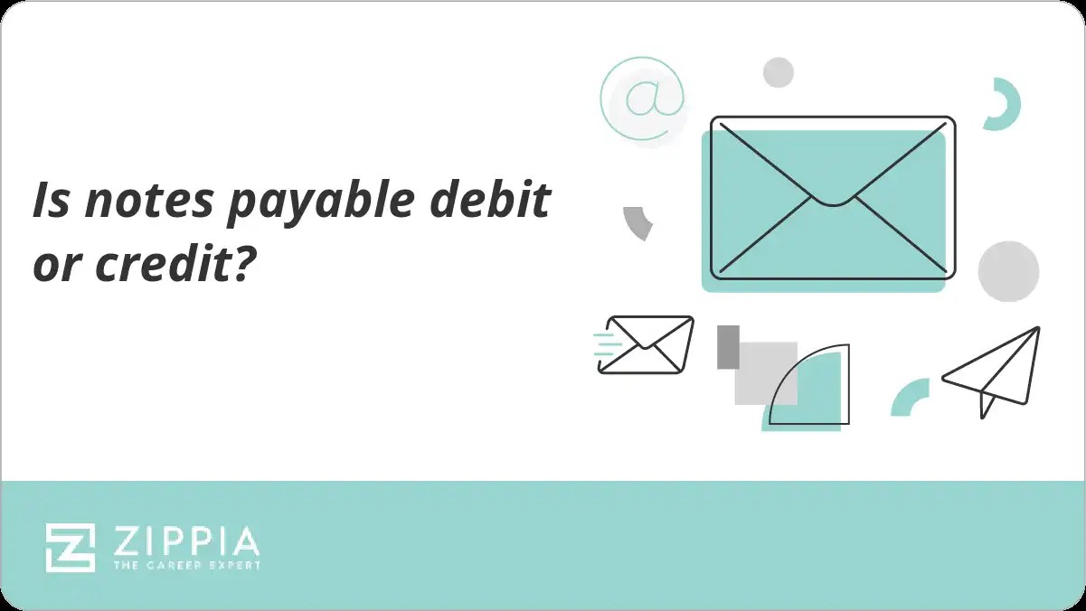 Is notes payable debit or credit? Zippia