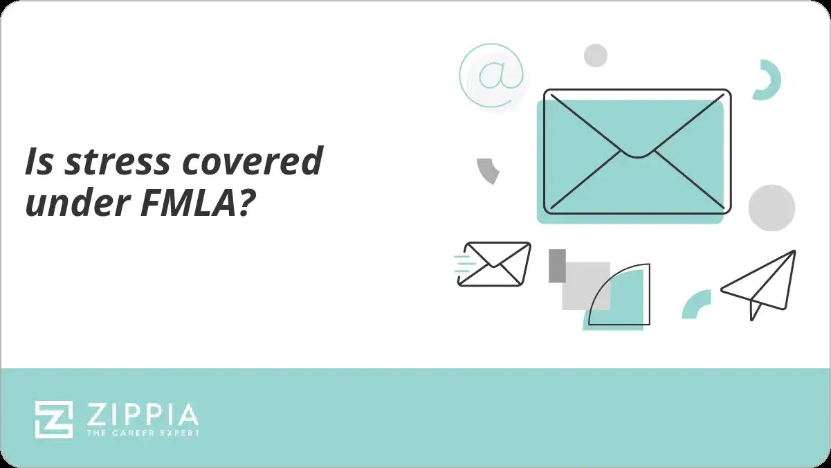 Is stress covered under FMLA? Zippia