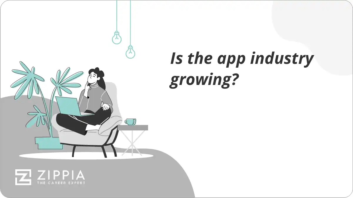 Is the app industry growing? Zippia