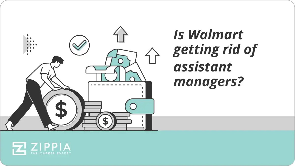 Is Walmart getting rid of assistant managers? Zippia