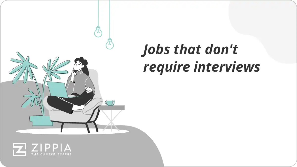 Jobs that don't require interviews Zippia