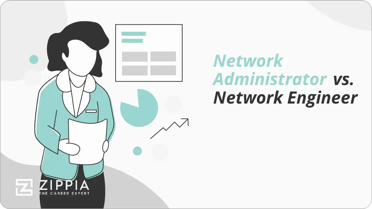Network Administrator vs. Network Engineer Zippia