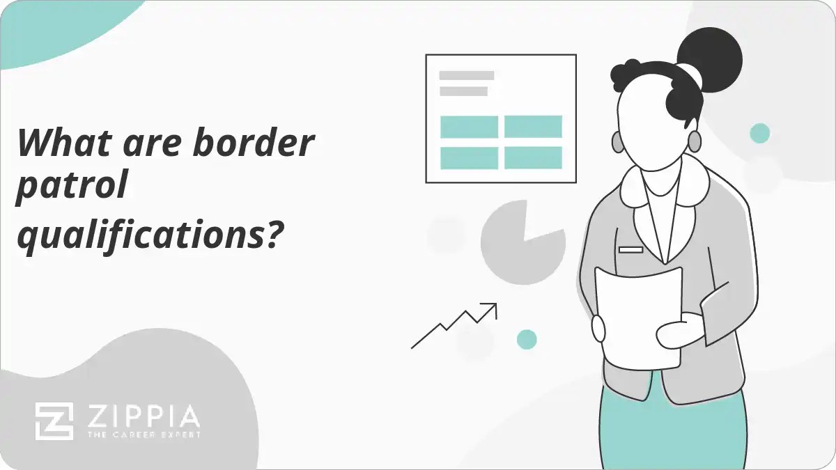 What are border patrol qualifications? Zippia