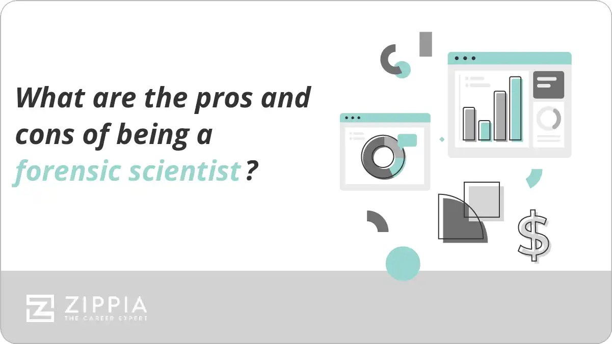 What are the pros and cons of being a forensic scientist? Zippia