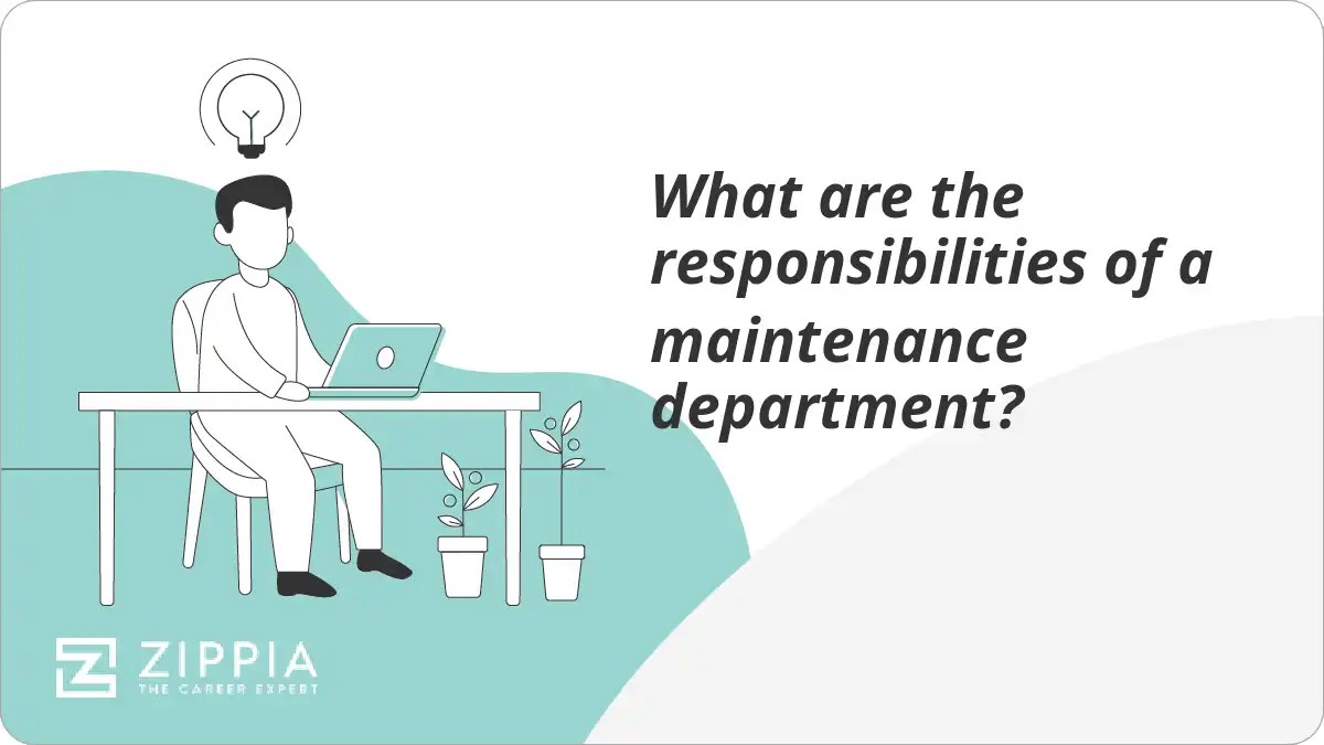 What are the responsibilities of a maintenance department? Zippia