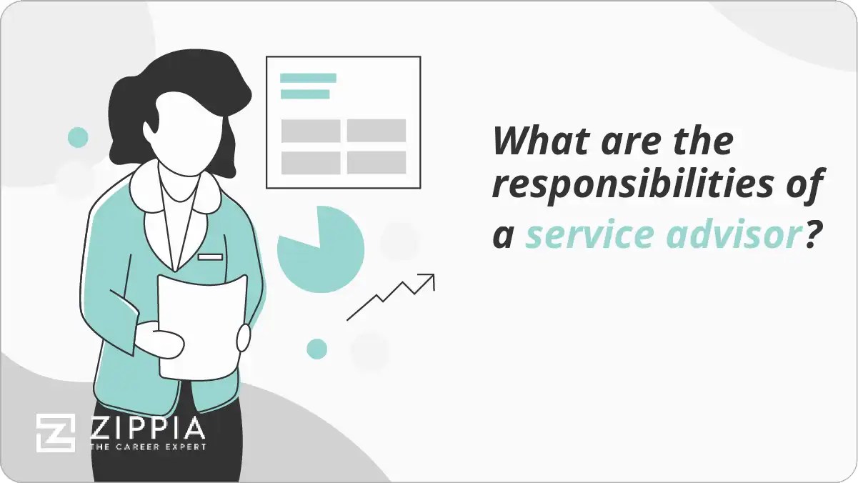 What are the responsibilities of a service advisor? Zippia