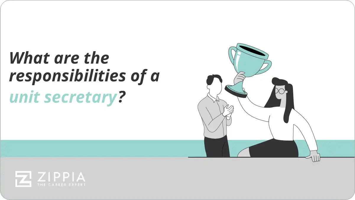 What are the responsibilities of a unit secretary? Zippia
