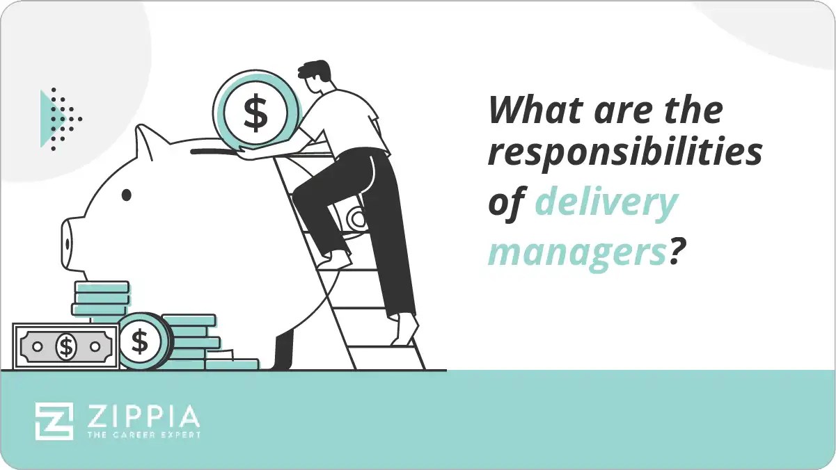 What are the responsibilities of delivery managers? Zippia