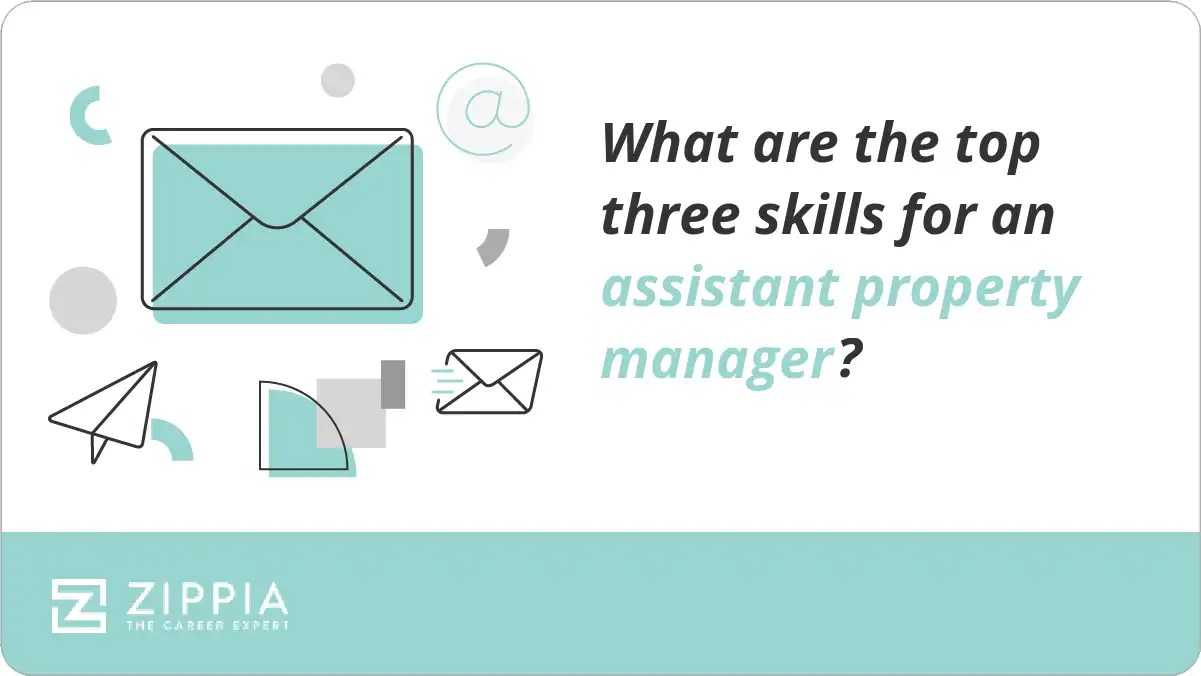 What are the top three skills for an assistant property manager? Zippia