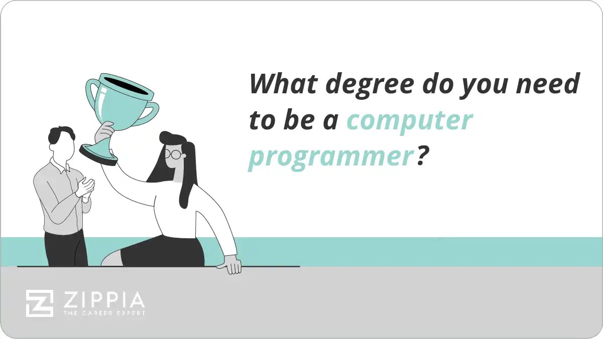 What degree do you need to be a computer programmer? Zippia