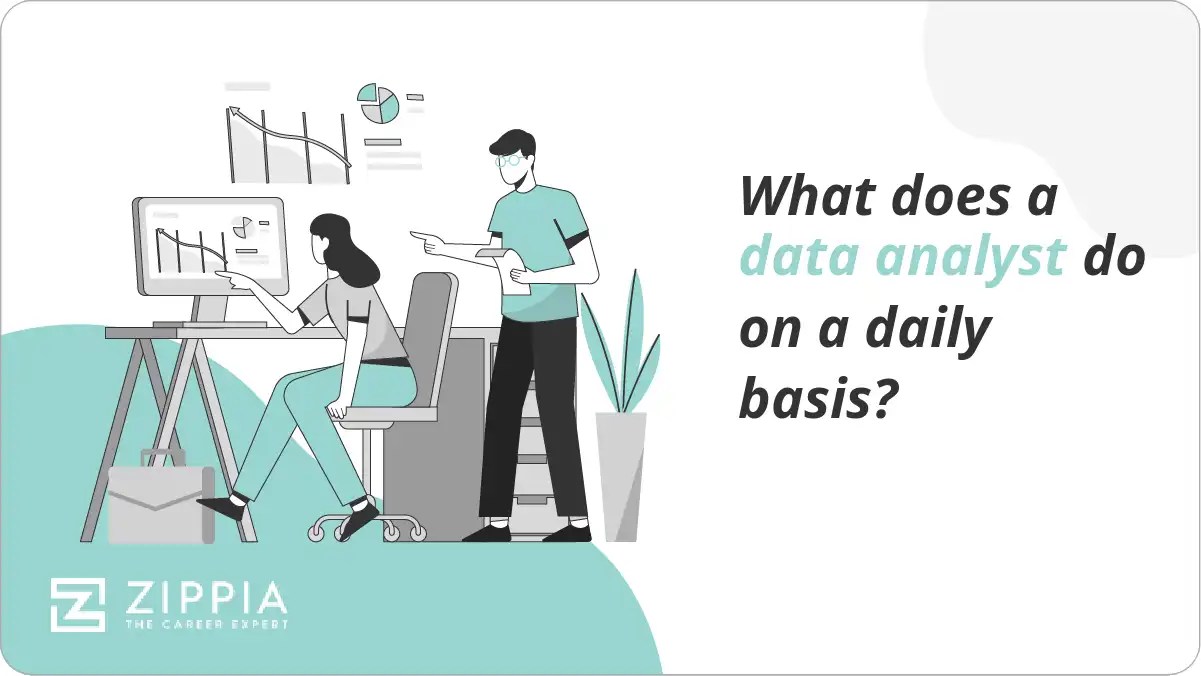 What does a data analyst do on a daily basis? Zippia
