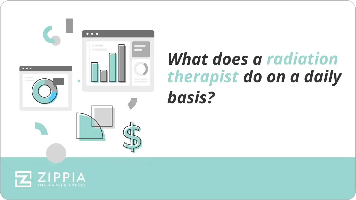 What does a radiation therapist do on a daily basis? Zippia