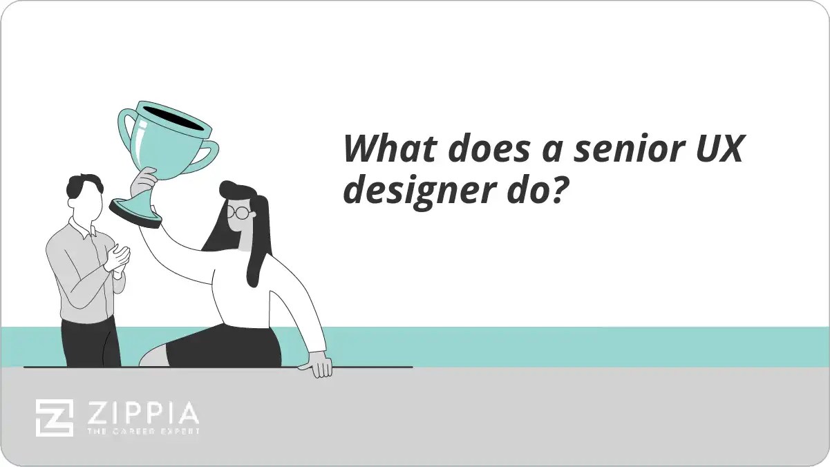 What does a senior UX designer do? Zippia