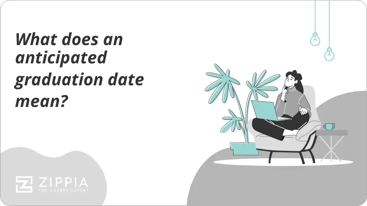 What does an anticipated graduation date mean? Zippia