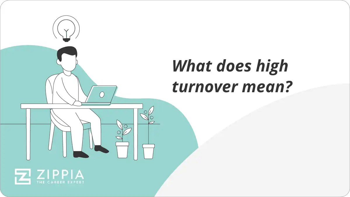 What does high turnover mean? Zippia