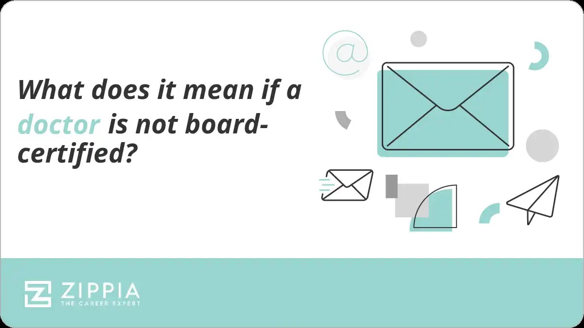 What does it mean if a doctor is not boardcertified? Zippia