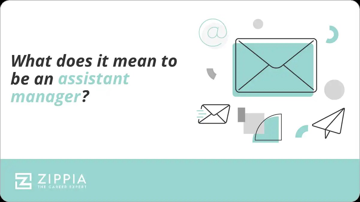 What does it mean to be an assistant manager? Zippia