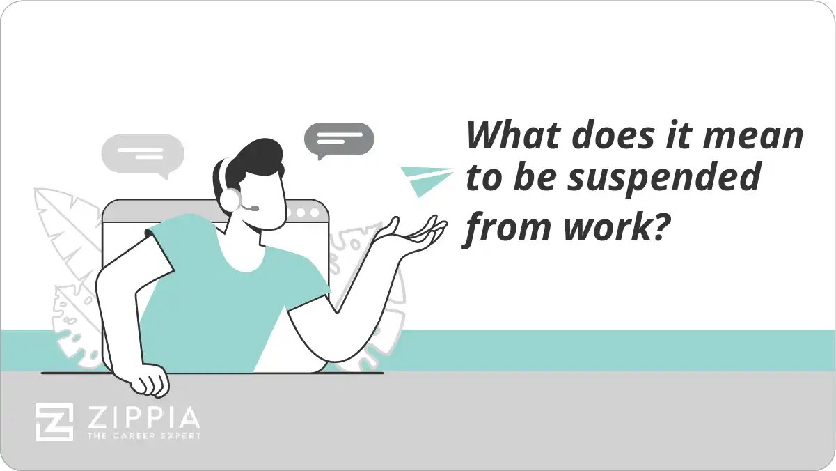 What does it mean to be suspended from work? Zippia