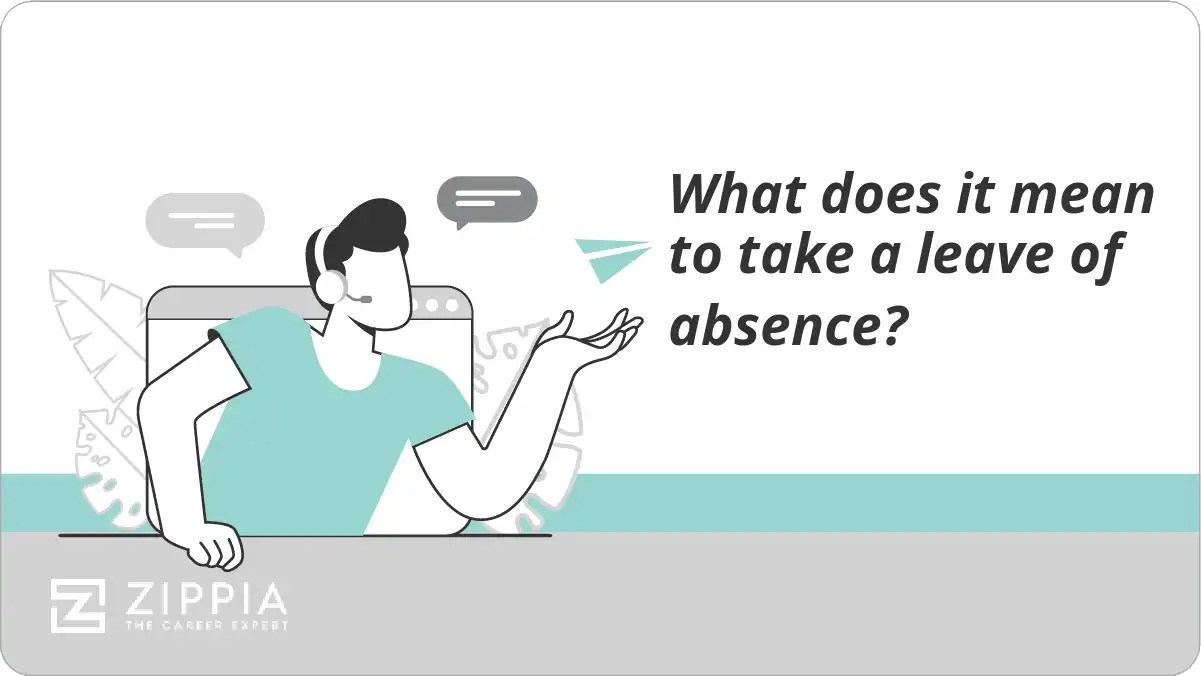What does it mean to take a leave of absence? Zippia