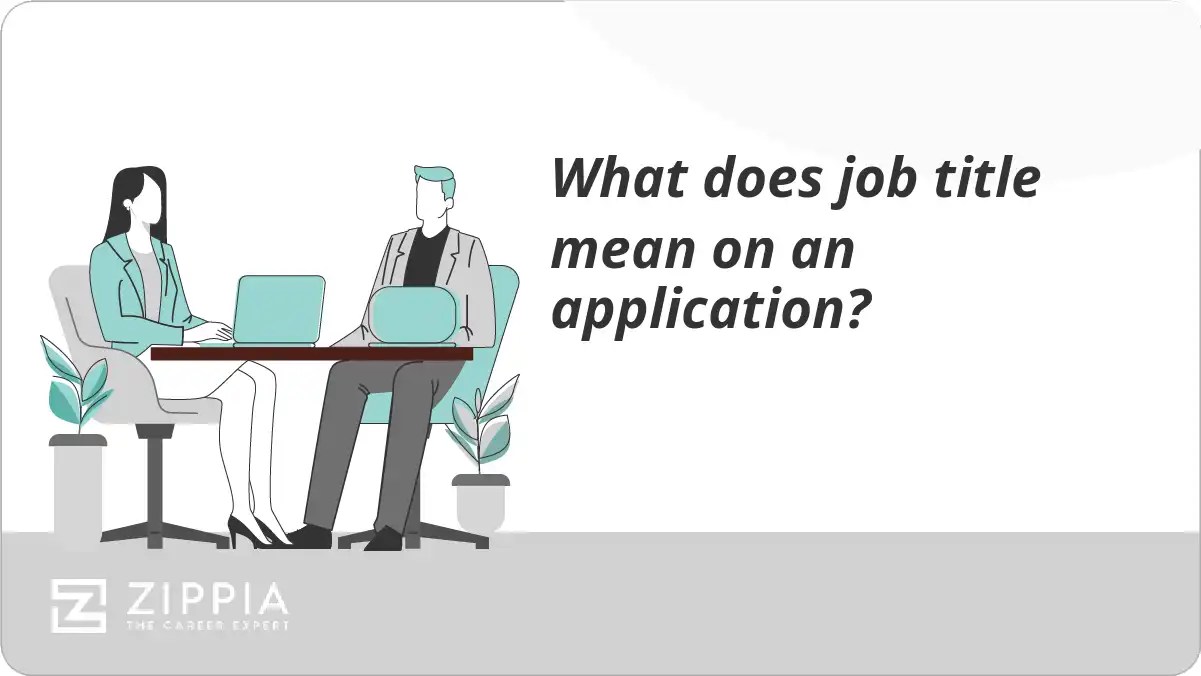 What does job title mean on an application? Zippia
