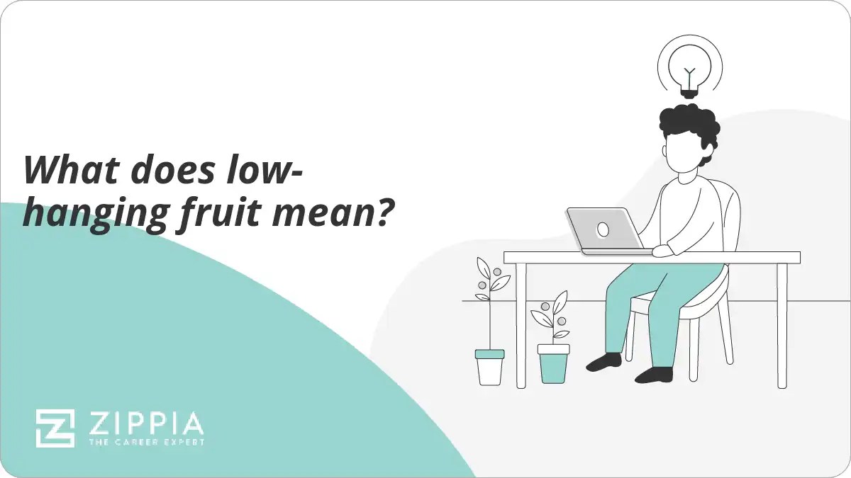 What does lowhanging fruit mean? Zippia