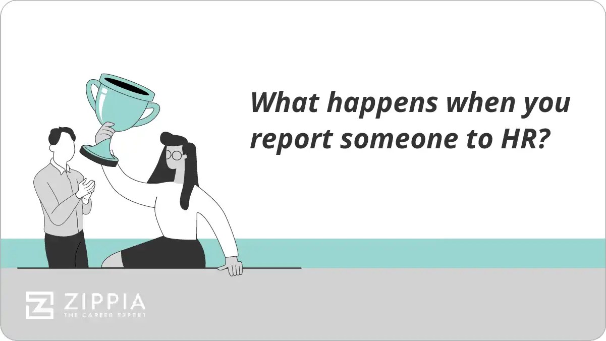 What happens when you report someone to HR? Zippia