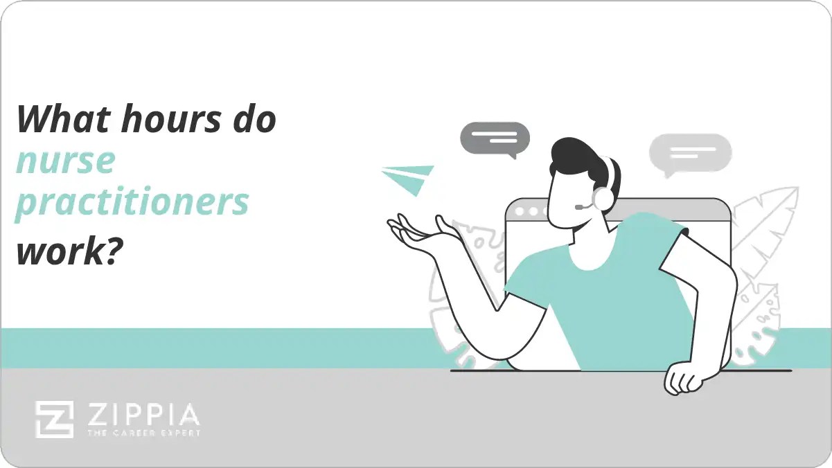 What hours do nurse practitioners work? Zippia