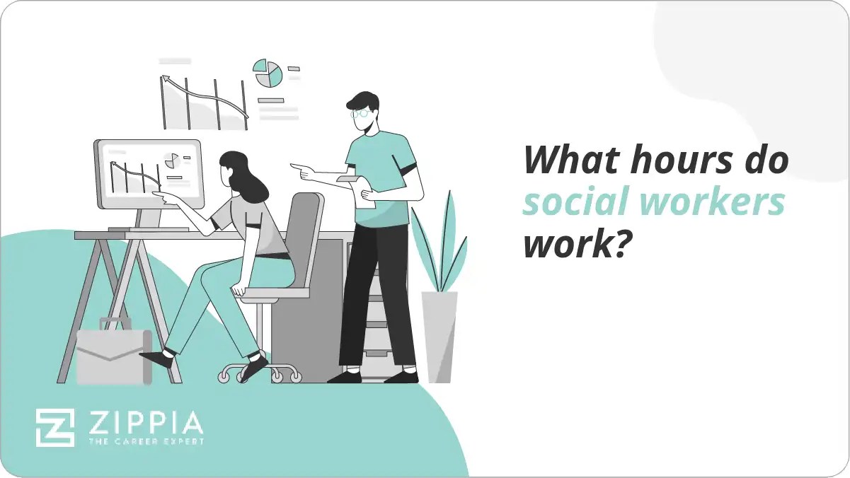 What hours do social workers work? Zippia