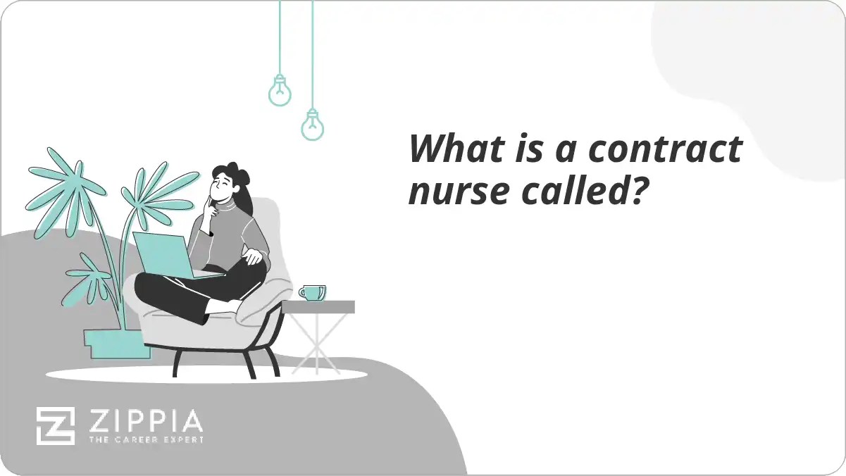 What is a contract nurse called? Zippia