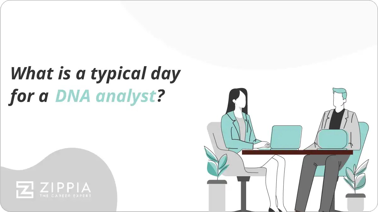 What is a typical day for a DNA analyst? Zippia