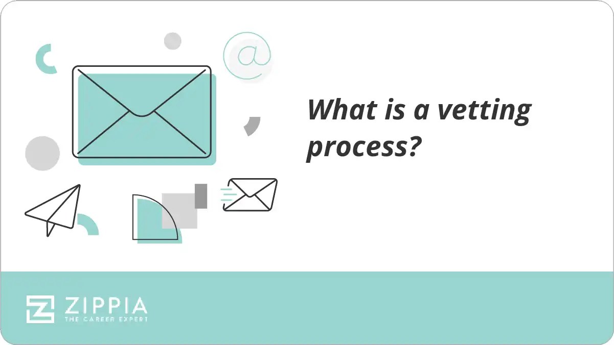 What is a vetting process? Zippia