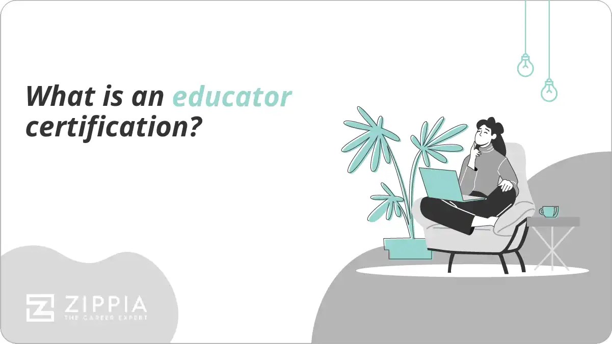 What is an educator certification? Zippia
