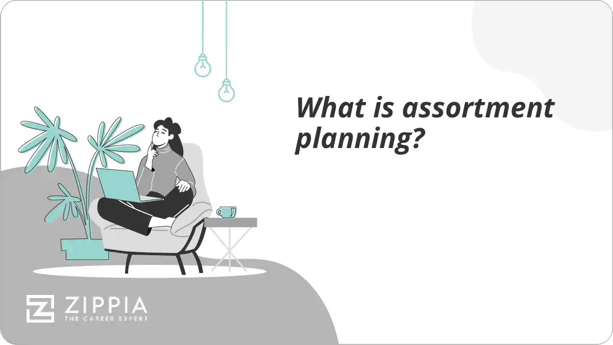 What is assortment planning? Zippia